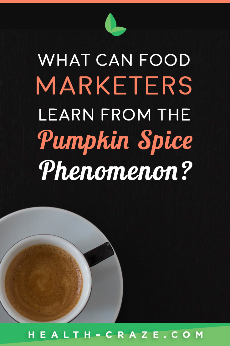 What Can Food Marketers Learn From The Pumpkin Spice Latte Phenonemon? Click through to find out! 